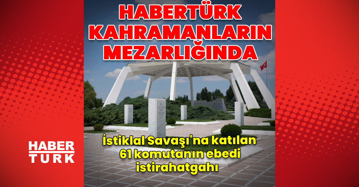 Habertürk kahramanların mezarlığında