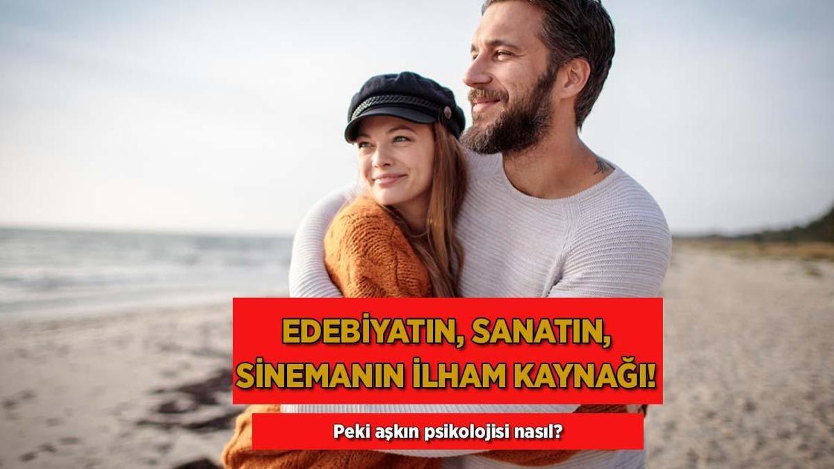 Edebiyatın, sanatın ve sinemanın ilham kaynağı! Peki aşkın psikolojisi nasıl?